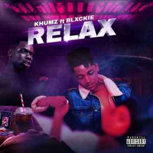 download - Khumz - Relax Ft. Blxckie