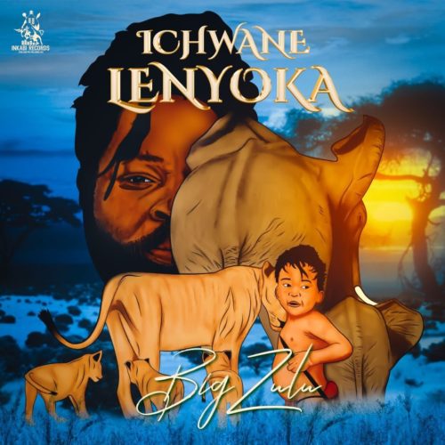 ALBUM: Big Zulu - Ichwane Lenyoka (Tracklist)