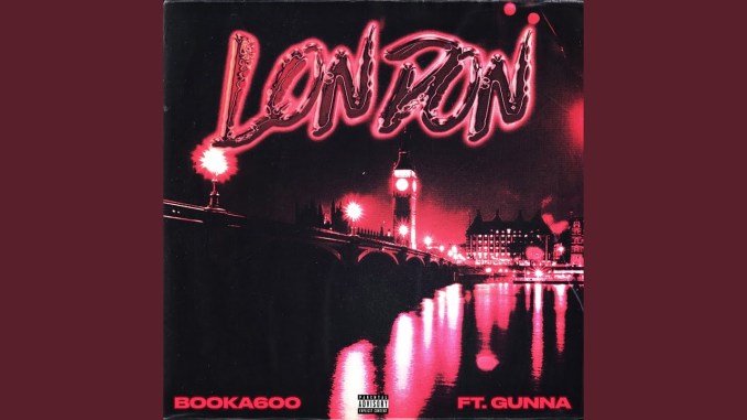 Booka600 ft gunna london mp3 download