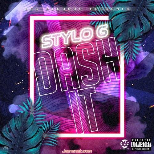 Stylo G Dash It MP3 DOWNLOAD
