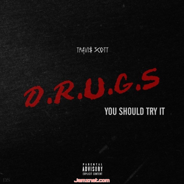 Travis Scott Drugs You Should Try It MP3 DOWNLOAD
