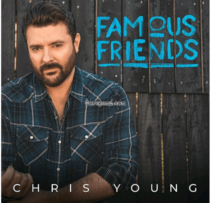 Chris Young Famous Friends album zip download