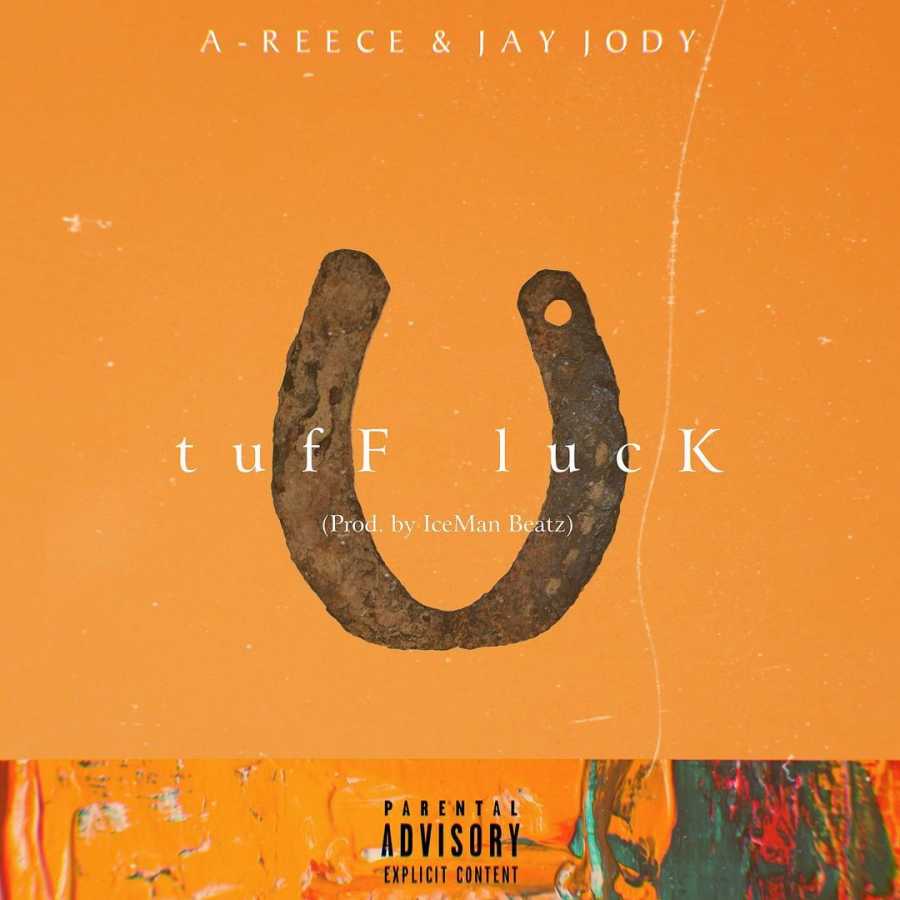 A-Reece & Jay Jody – Tuff Luck