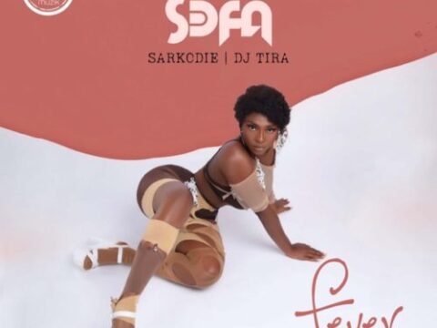Sefa, Sarkodie & DJ Tira - Fever