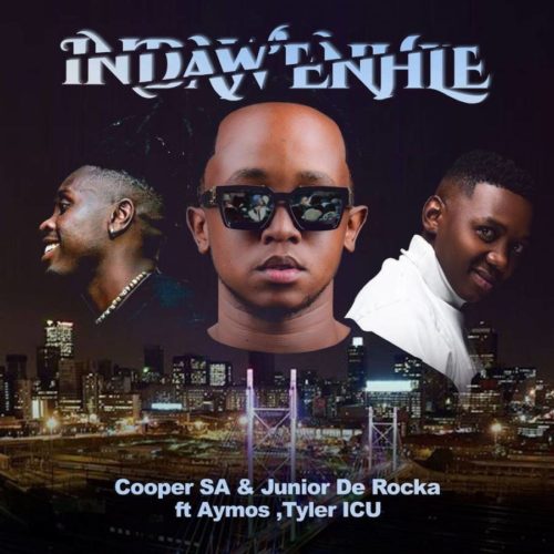 Cooper SA & Junior De Rocka - Indaw'Enhle ft. Aymos & Tyler ICU