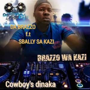 Da Brazzo – Cowboys Dinaka Ft. Sbally Sa Kazi mp3 download zamusic Hip Hop More - Da Brazzo – Cowboy’s Dinaka Ft. Sbally Sa Kazi
