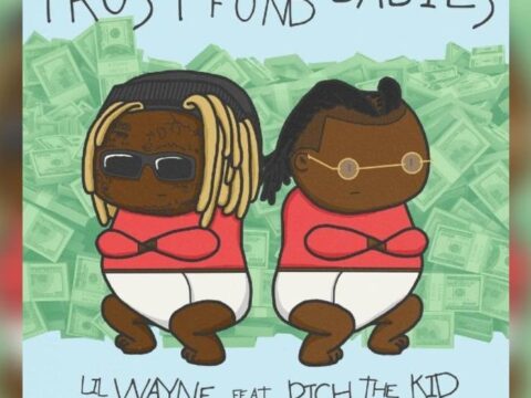 Lil Wayne & Rich The Kid -  Trust Fund Babies