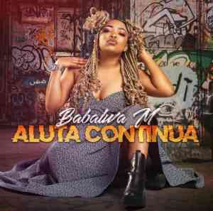 Babalwa M, Aluta Continua, download ,zip, zippyshare, fakaza, EP, datafilehost, album