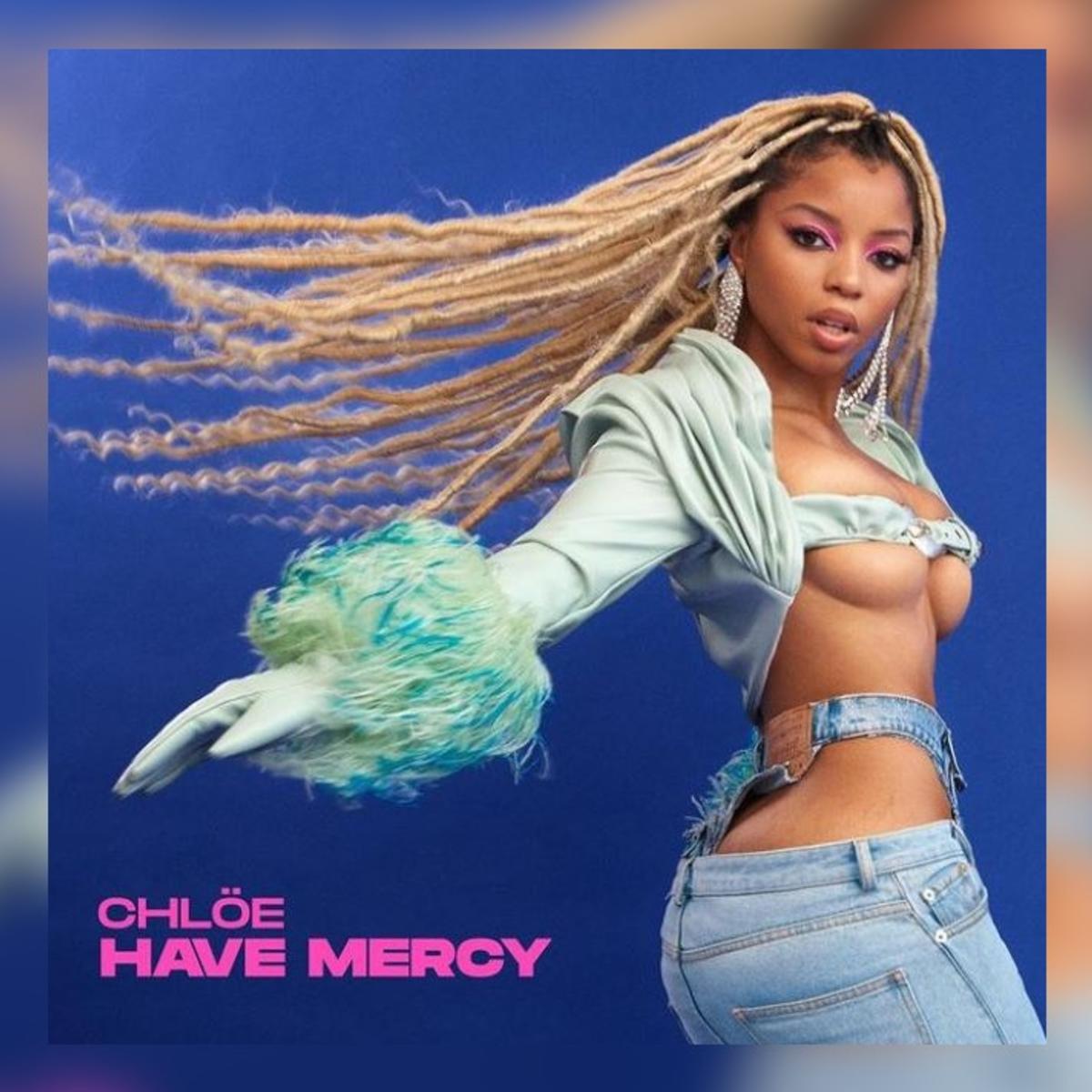 Chloe Bailey - Have Mercy Mp3 Download