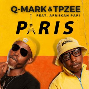 Q-Mark, TpZee & Cloud9ne - Paris (ft. Afriikan Papi)