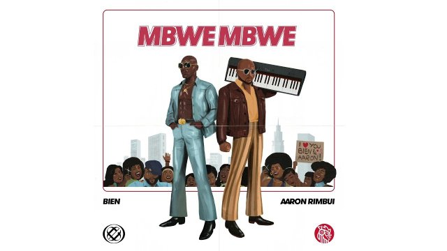 Bien ft Aaron Rimbui – Mbwe Mbwe