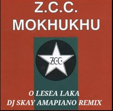 Zcc Mokhukhu – O Lesea Laka Amapiano (Dj Skay Remix)