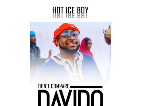 Hot ice Boy – Don’t Compare Davido