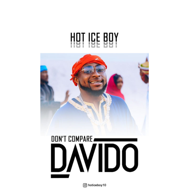 Hot ice Boy – Don’t Compare Davido 