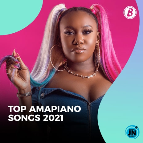 Top Amapiano Songs 2021
