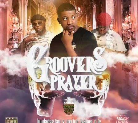 Luudadeejay, Balcony Mix Africa & Major League DJz – Groovers Prayer Album