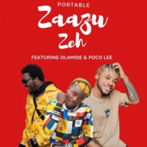 Portable – Zazu Zeh ft. Olamide & Poco Lee