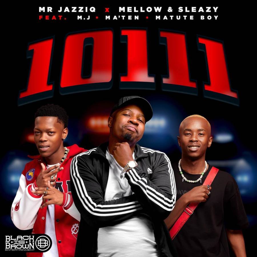 Mr JazziQ, Mellow & Sleazy – 10111 Ft. MJ, Djy Ma’Ten, Matute Boy