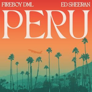 Fireboy DML Peru Remix ft. Ed Sheeran Acoustic 300x300 - Fireboy DML – Peru (Acoustic) ft. Ed Sheeran
