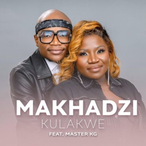 Makhadzi - Kulakwe ft. Master KG