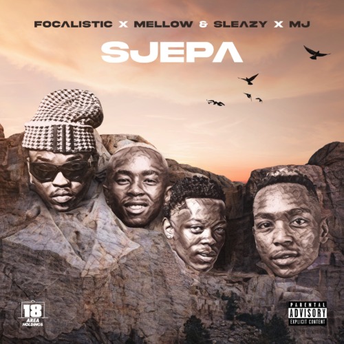 Focalistic, M.J, Mellow & Sleazy – Sjepa (Official Audio) Song MP3