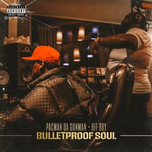 ALBUM: Pacman da Gunman & Hit-Boy - Bulletproof Soul